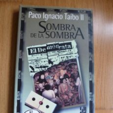 Libros de segunda mano: SOMBRA DE LA SOMBRA. PACO IGNACIO TAIBO II. EDITORIAL TXALAPARTA. Lote 227136035