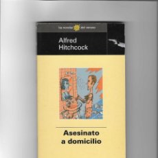 Libros de segunda mano: ALFRED HITCHCOCK. ASESINATO A DOMICILIO. Lote 227274535