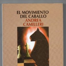 Libros de segunda mano: EL MOVIMIENTO DEL CABALLO. ANDREA CAMILLERI.. Lote 227824730
