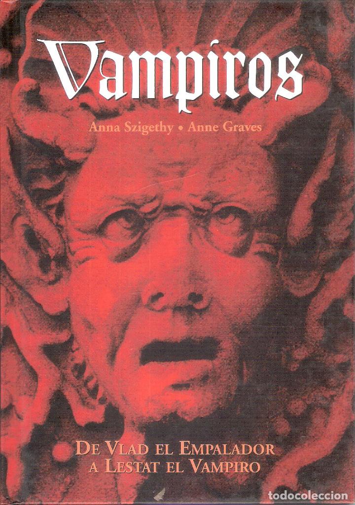 Gebrauchte B&uuml;cher: VAMPIROS. DE VLAD EL EMPALADOR A LESTAT EL VAMPIRO - ANNA SZIGETHY/ANNE GRAVES