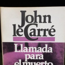 Libros de segunda mano: LLAMADA PARA EL MUERTO, JOHN LE CARRÉ / PEDIDO MÍNIMO 5 EUROS