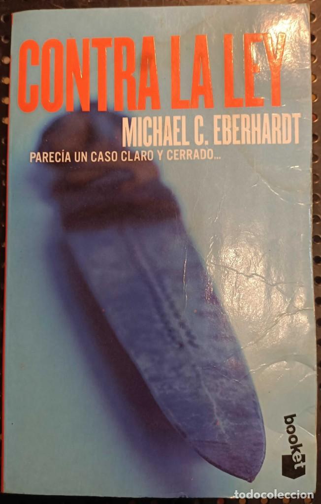 Libros de segunda mano: ❤️ LIBRO Contra La Ley, Michael C. Eberhardt, 1997 ❤️ - Foto 1