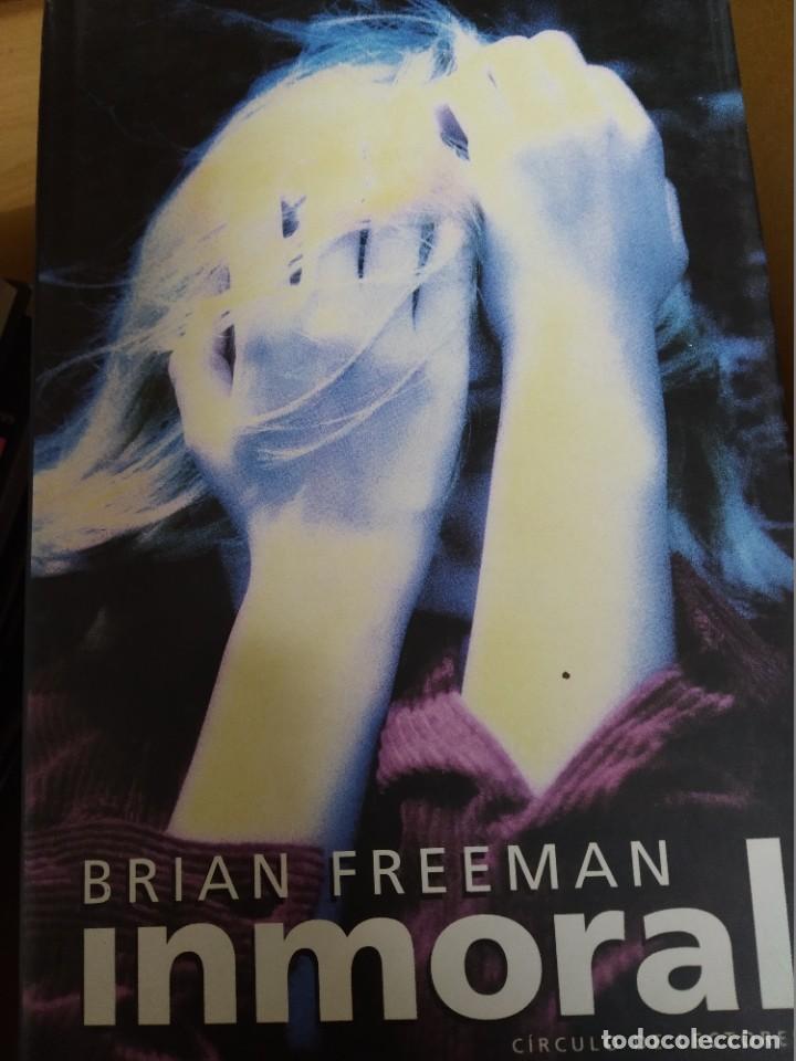 Libros de segunda mano: INMORAL. BRIAN FREEMAN. C&Iacute;RCULO DE LECTORES - Foto 1