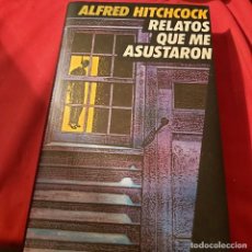 Libros de segunda mano: ALFRED HITCHCOCK. RELATOS QUE ME ASUSTARON. A ESTRENAR.. Lote 237150725