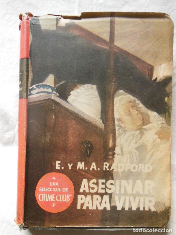 Libros de segunda mano: ASESINAR PARA VIVIR. 1954 E.M.A. RADFORD