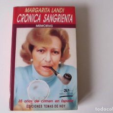 Libros de segunda mano: CRONICA SANGRIENTA. MARGARITA LANDI. MEMORIAS. 35 AÑOS DE CRIMEN EN ESPAÑA. EDICIONES TEMAS DE HOY
