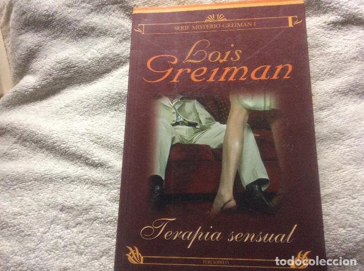 Second hand books: LOIS GREIMAN- TERAPIA SENSUAL-e.d. LIBROS DE ATRIL-a&ntilde;o 2008-medidas 19 X 13 Cm-Tapa blanda