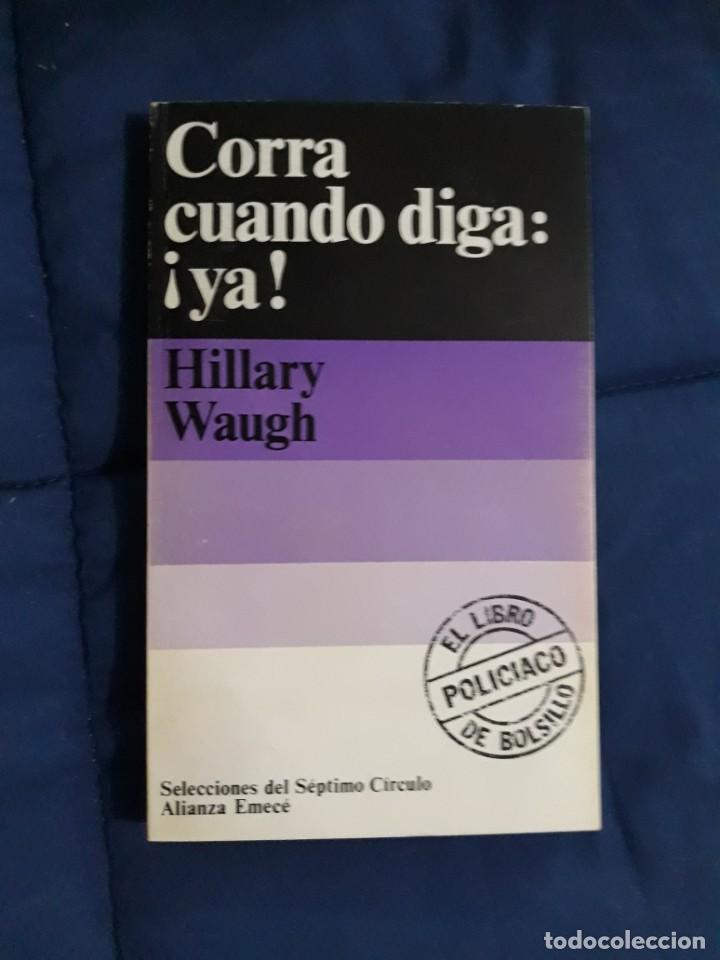 Libros de segunda mano: CORRA CUANDO DIGA: &iexcl;YA! - HILLARY WAUGH - Foto 1