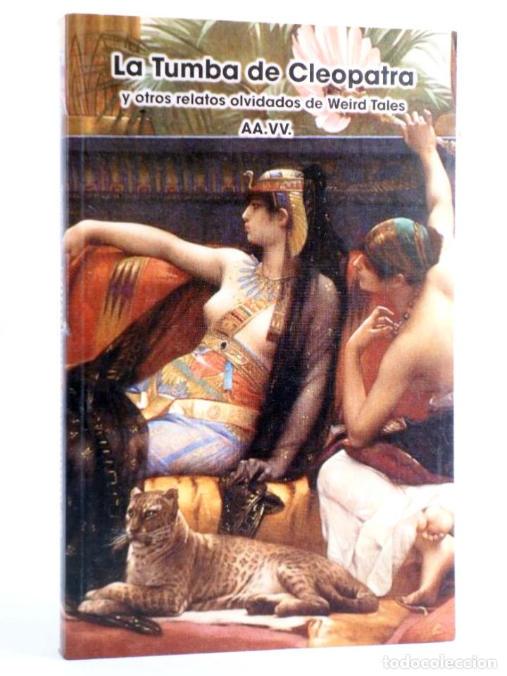 Libros de segunda mano: ANS 7. LA TUMBA DE CLEOPATRA Y OTROS RELATOS OLVIDADOS DE WEIRD TALES (Vv. Aa) Ans, 2006. OFRT