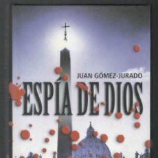 Libros de segunda mano: JUAN GÓMEZ-JURADO: ESPÍA DE DIOS. CÍRCULO DE LECTORES, 2006
