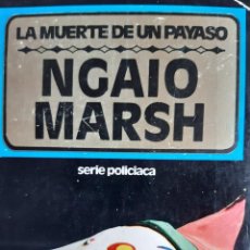 Libros de segunda mano: LA MUERTE DE UN PAYASO SERIE POLICIACA NGAIO MARSH 1980 NUMERO 10 EC. Lote 253936855