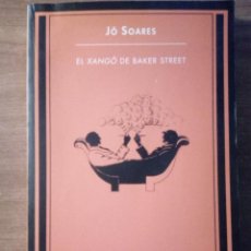 Libros de segunda mano: EL XANGO DE BAKER STREET - JO SOARES