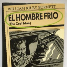 Libros de segunda mano: EL HOMBRE FRIO - WILLIAM RILEY BURNETT. Lote 259876770