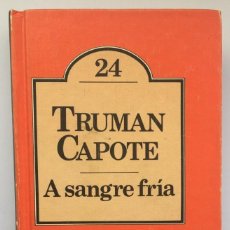 Libros de segunda mano: A SANGRE FRÍA - TRUMAN CAPOTE. Lote 263261320