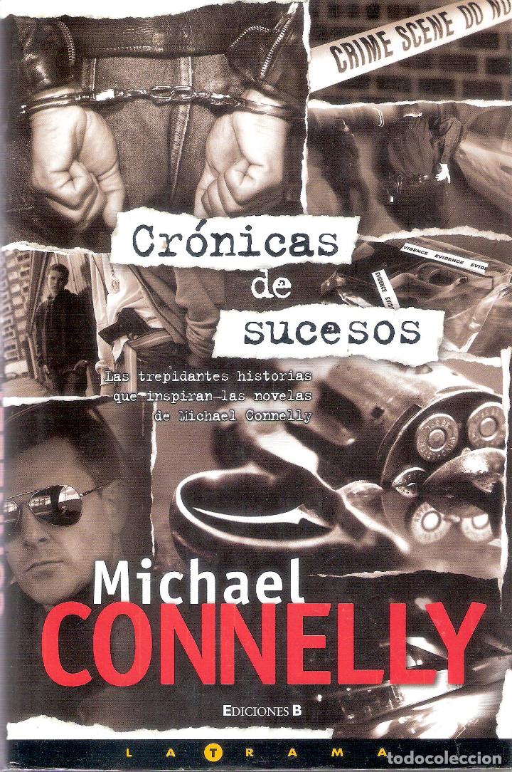 Libros de segunda mano: CR&Oacute;NICAS DE SUCESOS - MICHAEL CONNELLY - Foto 1