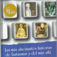 Libros de segunda mano: LAS MAS ALUCINANTES HISTORIAS DE FANTASMAS Y DEL MAS ALLA, JUAN JOSE BONILLA. Lote 264566719