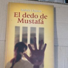 Libros de segunda mano: EL DEDO DE MUSTAFA EDITORIAL BURGADO. ANDRÉS CHAVES. Lote 349619809