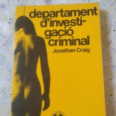 Libros de segunda mano: DEPARTAMENT D'INVESTIGACIÓ CRIMINAL - JONATHAN CRAIG - SELECCIONS DE LA CUA DE PALLA.. Lote 275145263