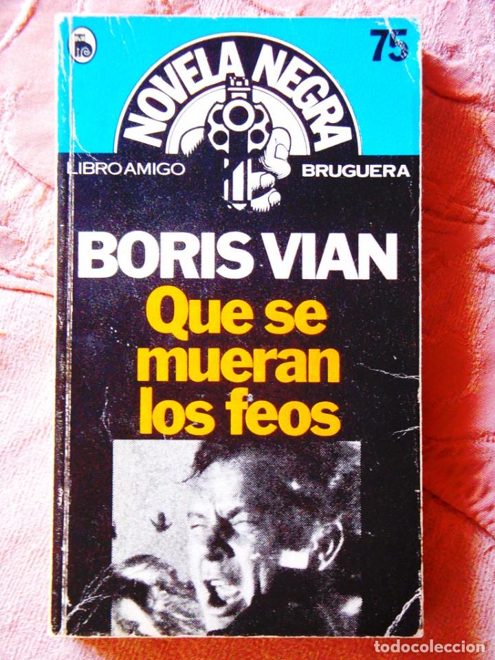 Libri di seconda mano: BORIS VIAN: QUE SE MUERAN LOS FEOS