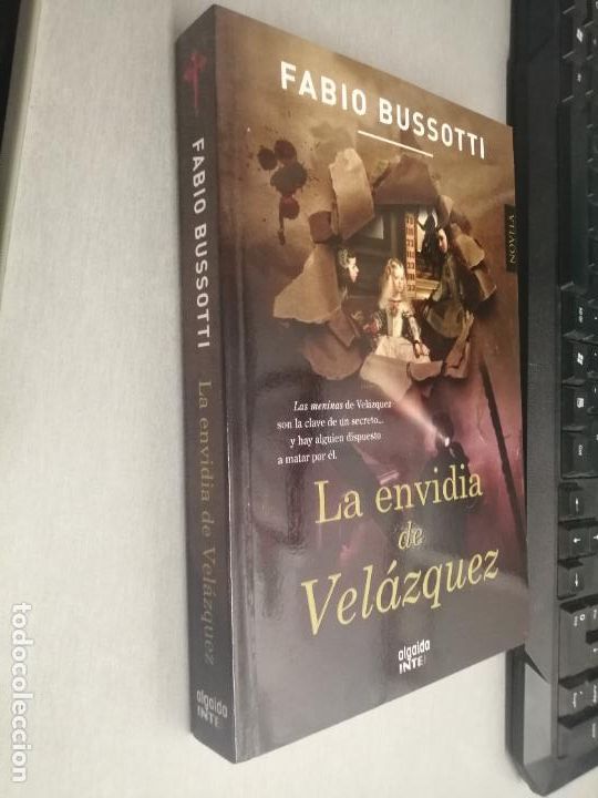 Libros de segunda mano: LA ENVIDIA DE VEL&Aacute;ZQUEZ / FABIO BUSSOTTI / ALGA&Iacute;DA INTER 1&ordf; EDICI&Oacute;N 2014