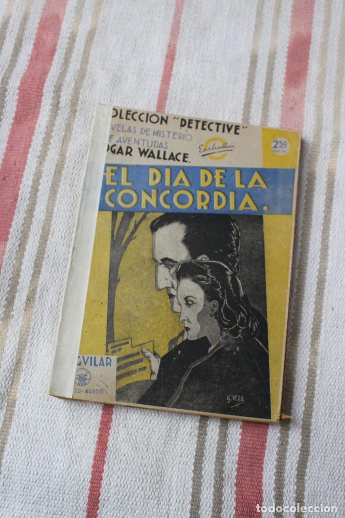 Libros de segunda mano: COLECCION DETECTIVE :EL DIA DE LA CONCORDIA; EDGAR WALLACE ; M. AGUILAR