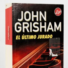 Libros de segunda mano: EL ULTIMO JURADO - JOHN GRISHAM. Lote 282906708