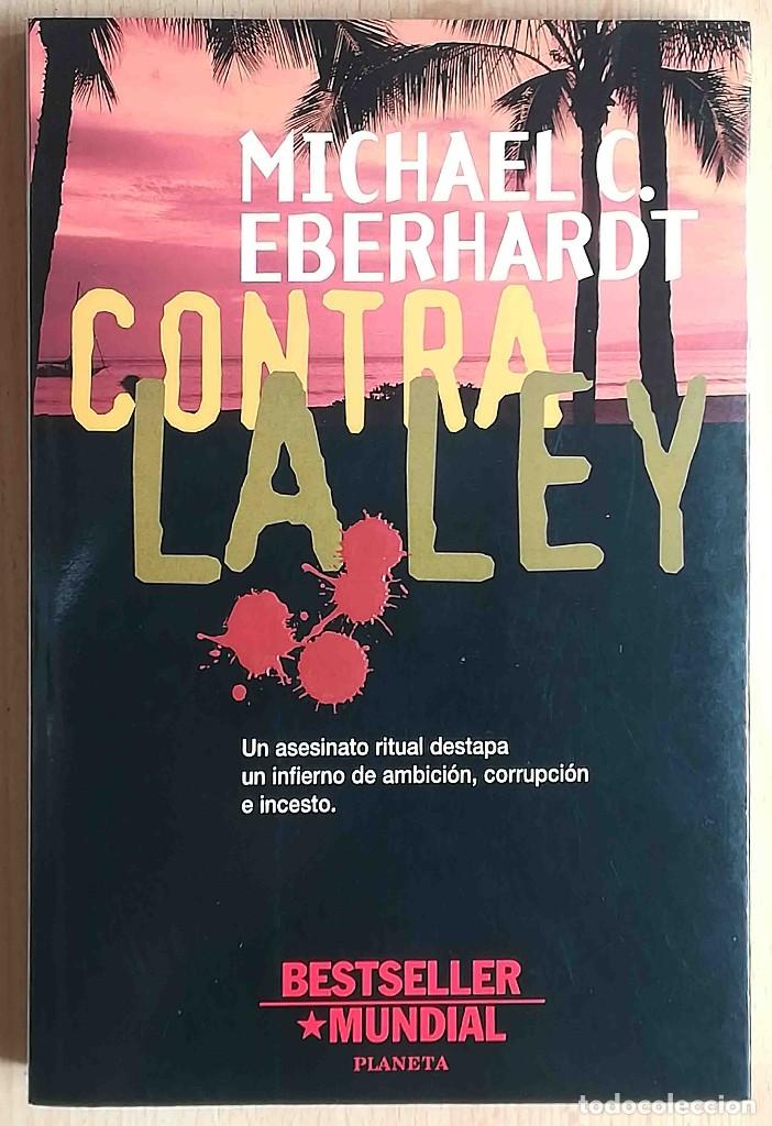 Libros de segunda mano: Contra la ley (Michael C. Eberhardt) Planeta 1996 - Foto 1