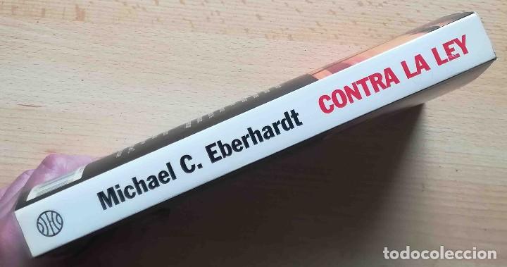 Libros de segunda mano: Contra la ley (Michael C. Eberhardt) Planeta 1996 - Foto 4
