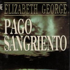 Libros de segunda mano: ELIZABETH GEORGE, PAGO SANGRIENTO. Lote 292125798