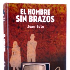 Libros de segunda mano: EL HOMBRE SIN BRAZOS (JUAN SOLO) LÉEME, 2013. OFRT. Lote 302781503