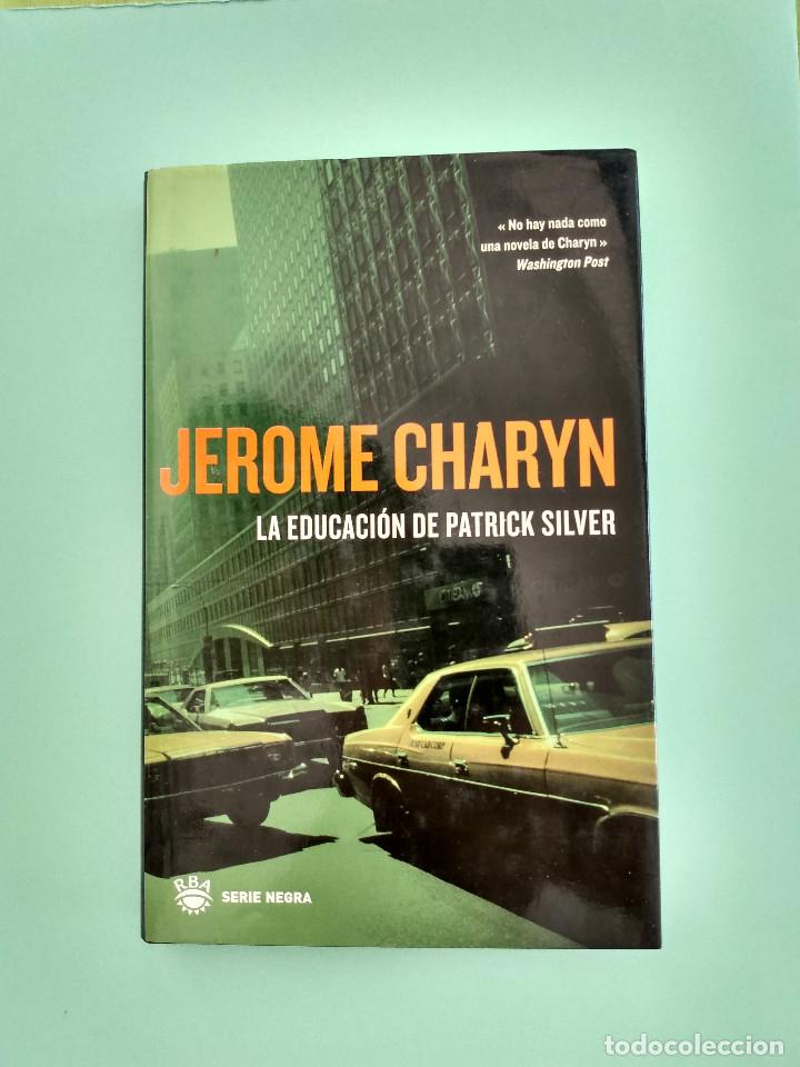 Libros de segunda mano: La educaci&oacute;n de Patrick Silver. Jerome Charyn. RBA. - Foto 1