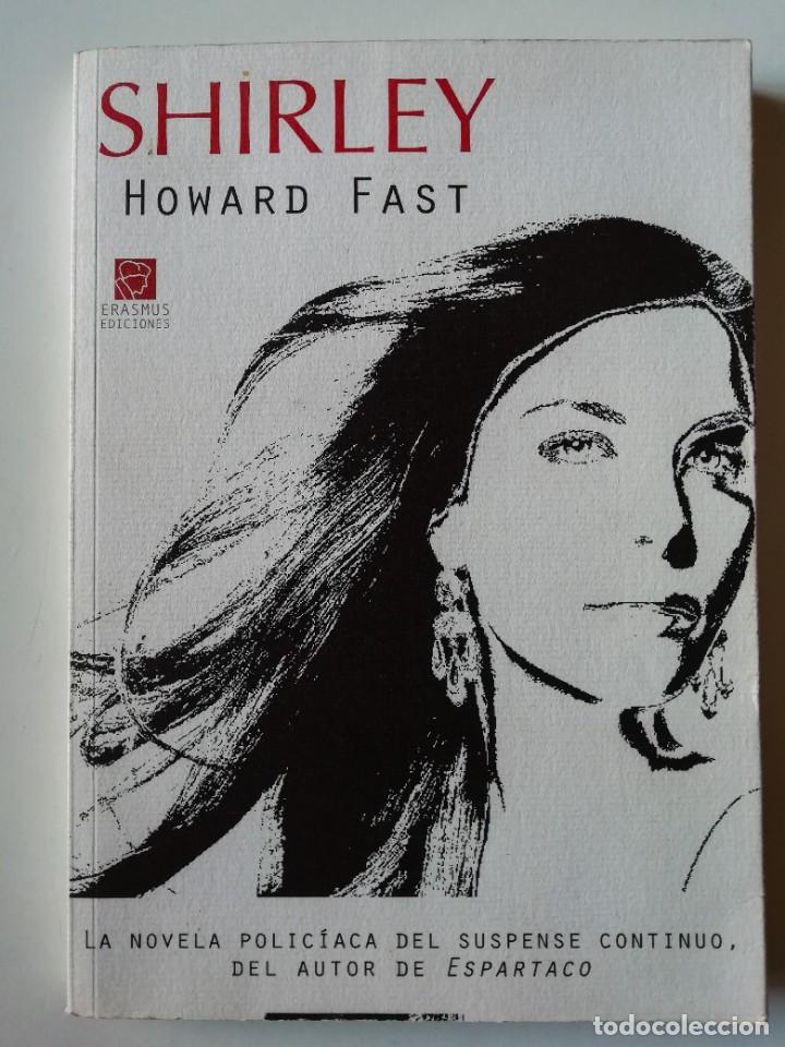 Libros de segunda mano: SHIRLEY - HOWARD FAST - ERASMUS EDICIONES 2009 - Foto 1