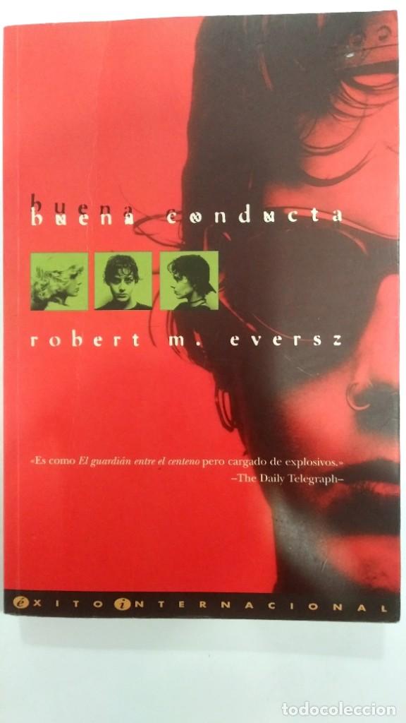 Libros de segunda mano: Buena conducta Robert M. Eversz - Foto 1