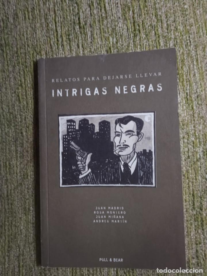Libros de segunda mano: RELATOS PARA DEJARSE LLEVAR | INTRIGAS NEGRAS | JUAN MADRID, ROSA MONTERO, JUAN MI&Ntilde;ANA Y ANDREU MART