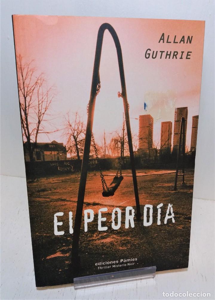Libros de segunda mano: Libro El peor d&iacute;a. Allan Guthrie - Foto 1