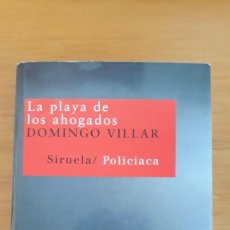 Libros de segunda mano: LA PLAYA DE LOS AHOGADOS .DOMINGO VILLAR. SIRUELA POLICIACA. Lote 313661423