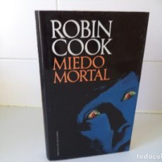 Libros de segunda mano: MIEDO MORTAL.ROBIN COOK.. Lote 314366603