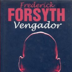Libros de segunda mano: FREDERICK FORSYTH, VENGADOR, LEERCONTENIDO EN FOTOGRAFIAS, PASTAS DURAS CON CONTRACUBIERTA. Lote 319311808