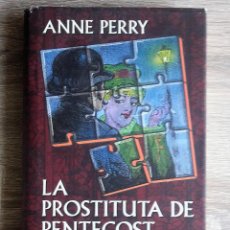 Libros de segunda mano: LA PROSTITUTA DE PENTECOST ALLEY -- ANNE PERRY. Lote 319688953