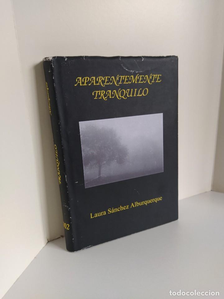 Libri di seconda mano: APARENTEMENTE TRANQUILO. LAURA S&Aacute;NQUEZ ALBURQUERQUE. AUTOEDICI&Oacute;N. DISCONCIERTO. 2003
