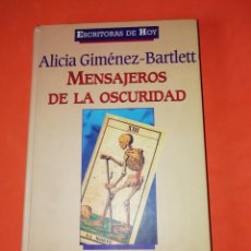 Libros de segunda mano: MENSAJEROS DE LA OSCURIDAD. ALICIA GIMENEZ BARTLETT. PLANETA 2000