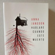 Libros de segunda mano: NOVELA : HABLARE CUANDO ESTE MUERTO DE ANNA JANSSON. Lote 325327718