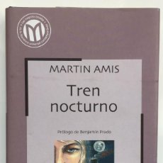 Libros de segunda mano: TREN NOCTURNO - MARTIN AMIS. Lote 331343503