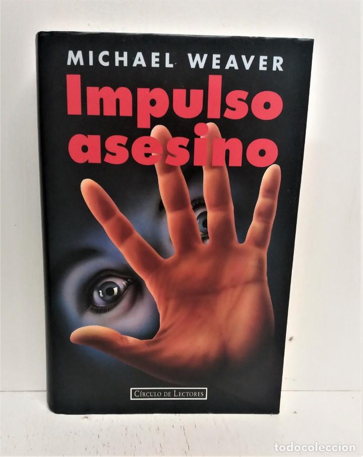 Libros de segunda mano: Libro Impulso asesino. Michael Weaver - Foto 1