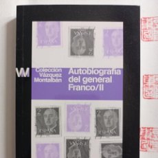 Libros de segunda mano: AUTOBIOGRAFÍA DEL GENERAL FRANCO (VOL. 1 Y 2). VÁZQUEZ MONTALBÁN