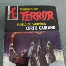 Livros em segunda mão: NOVELAS SELECCION TERROR 220 PUEBLO DE CADAVERES - CURTIS GARLAND - BRUGUERA. Lote 345506553