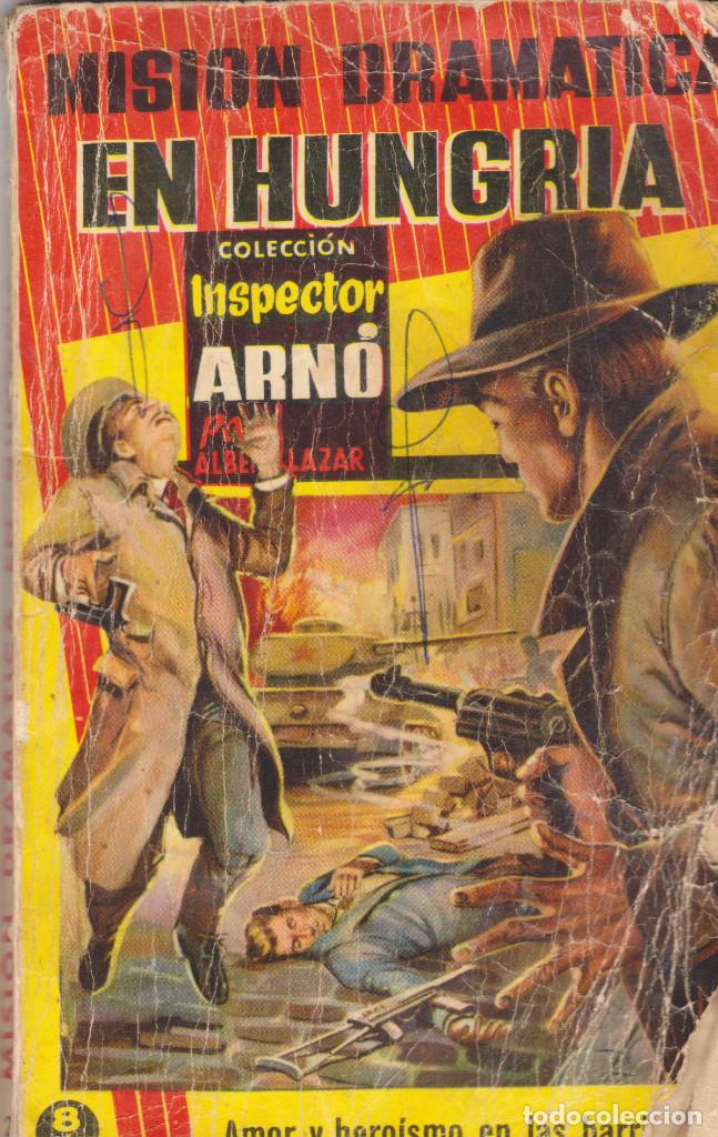 Libros de segunda mano: N&Uacute;MERO 2: MISI&Oacute;N DRAM&Aacute;TICA EN HUNGR&Iacute;A - COLECCI&Oacute;N INSPECTOR ARN&Oacute; - A&Ntilde;O 1957