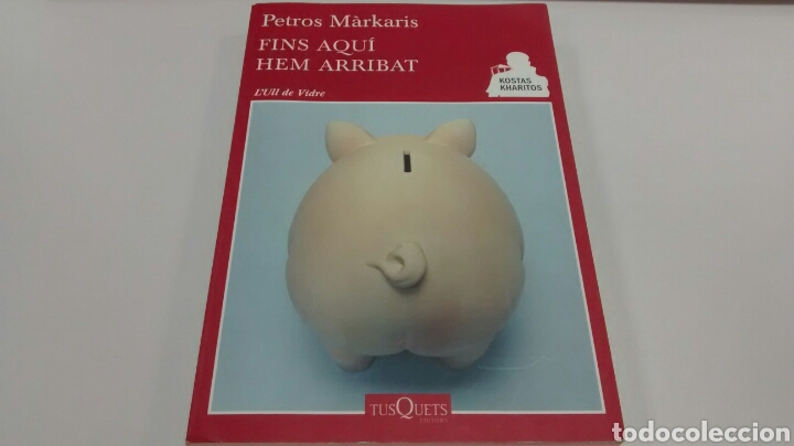 Libros de segunda mano: FINS AQUI HEM ARRIBAT DE PETROS MARKARIS(TUSQUETS)