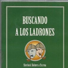 Libros de segunda mano: BUSCANDO A LOS LADRONES-SHERLOCK HOLMES A ESCENA