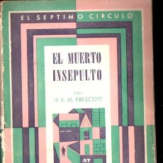 Libros de segunda mano: PRESCOTT : EL MUERTO INSEPULTO (EMECÉ SÉPTIMO CÍRCULO, 1956)